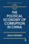 The Political Economy of Corruption in China by Julia Kwong, 9780765600875