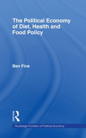 The Political Economy of Diet, Health and Food Policy - 9780415862479 by Ben Fine, 9780415862479