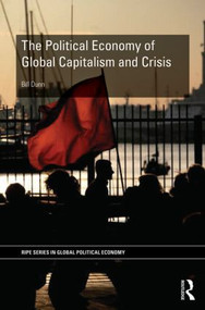 The Political Economy of Global Capitalism and Crisis - 9780415844390 by Bill Dunn, 9780415844390