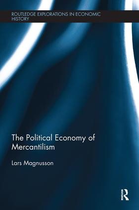 The Political Economy of Mercantilism by Lars Magnusson, 9780815359999