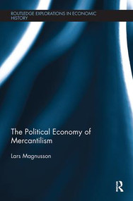 The Political Economy of Mercantilism by Lars Magnusson, 9780815359999
