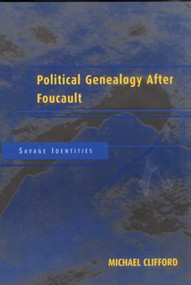 Political Genealogy After Foucault (Savage Identities) - 9780415929165 by Michael Clifford, 9780415929165