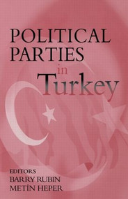 Political Parties in Turkey - 9780714682471 by Barry Rubin, Metin Heper, 9780714682471