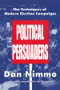 The Political Persuaders by Dan Nimmo, 9780765806130