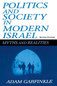 Politics and Society in Modern Israel (Myths and Realities) - 9780765605153 by Adam Garfinkle, 9780765605153