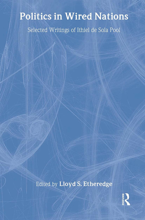Politics in Wired Nations (Selected Writings of Ithiel De Sola Pool) - 9780765809414 by Ithiel de Sola Pool, 9780765809414