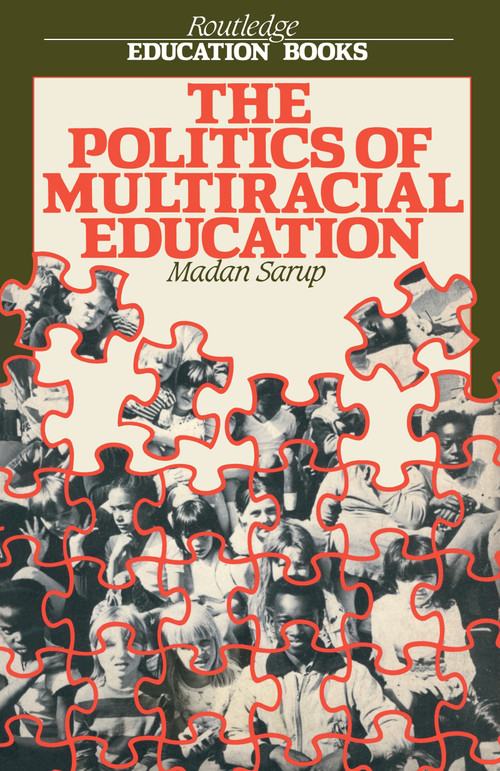 The Politics Of Multiracial Education by Madan Sarup, 9780710205704