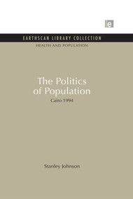 The Politics of Population (Cairo 1994) - 9780415851428 by Stanley Johnson, 9780415851428