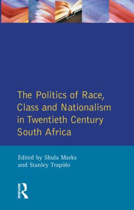 The Politics of Race, Class and Nationalism in Twentieth Century South Africa - 9780582644908 by S. Mark, Stanley Trapido, S. Marks, 9780582644908