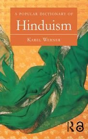A Popular Dictionary of Hinduism - 9780700710492 by Karel Werner, 9780700710492
