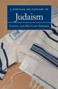 A Popular Dictionary of Judaism - 9780700710478 by Lavinia Cohn-Sherbok, Dan Cohn-Sherbok, 9780700710478