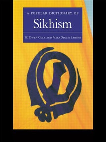 A Popular Dictionary of Sikhism (Sikh Religion and Philosophy) - 9780700710485 by W. Owen Cole, Piara Singh Sambhi, 9780700710485