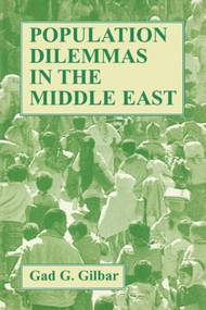 Population Dilemmas in the Middle East - 9780714642444 by Gad G. Gilbar, 9780714642444