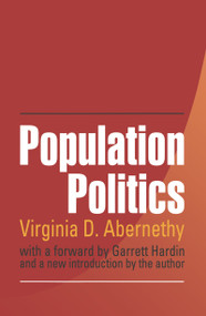 Population Politics (The Choices That Shape Our Future) - 9780765806031 by Virginia Abernethy, Garrett Hardin, 9780765806031