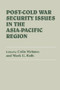 Post-Cold War Security Issues in the Asia-Pacific Region - 9780714641317 by Colin McInnes, Mark Rolls, 9780714641317