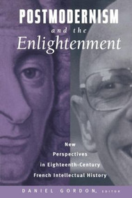 Postmodernism and the Enlightenment (New Perspectives in Eighteenth-Century French Intellectual History) - 9780415927970 by Daniel Gordon, 9780415927970