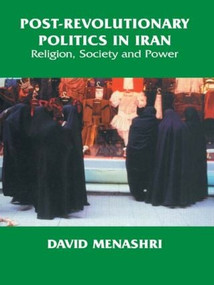 Post-Revolutionary Politics in Iran (Religion, Society and Power) by David Menashri, 9780714681214