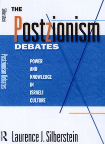 The Postzionism Debates (Knowledge and Power in Israeli Culture) - 9780415913164 by Laurence J. Silberstein, 9780415913164