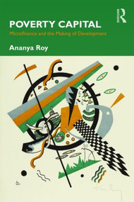 Poverty Capital (Microfinance and the Making of Development) - 9780415876735 by Ananya Roy, 9780415876735