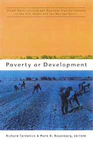 Poverty or Development (Global Restructuring and Regional Transformation in the US South and the Mexican South) - 9780415924320 by Richard Tardanico, Mark Rosenberg, 9780415924320