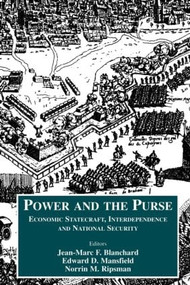 Power and the Purse (Economic Statecraft, Interdependence and National Security) - 9780714681160 by Jean-Marc F. Blanchard, Edward D. Mansfield, Norrin M. Ripsman, 9780714681160