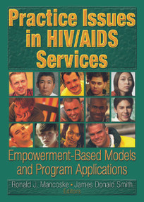 Practice Issues in HIV/AIDS Services (Empowerment-Based Models and Program Applications) - 9780789023025 by R Dennis Shelby, James D Smith, Ronald J Mancoske, 9780789023025