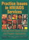Practice Issues in HIV/AIDS Services (Empowerment-Based Models and Program Applications) - 9780789023025 by R Dennis Shelby, James D Smith, Ronald J Mancoske, 9780789023025