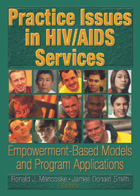 Practice Issues in HIV/AIDS Services (Empowerment-Based Models and Program Applications) - 9780789023025 by R Dennis Shelby, James D Smith, Ronald J Mancoske, 9780789023025