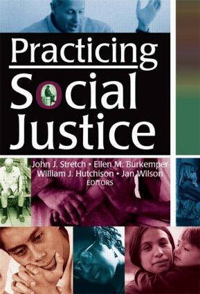 Practicing Social Justice - 9780789021076 by Ellen Burkemper, William J Hutchison, Jan Wilson, John J Stretch, 9780789021076