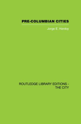 Pre-Colombian Cities by Jorge Enrique Hardoy, 9780415860536