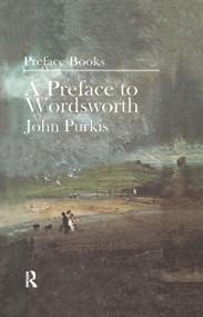 A Preface to Wordsworth (Revised Edition) - 9780582437654 by John Purkis, 9780582437654