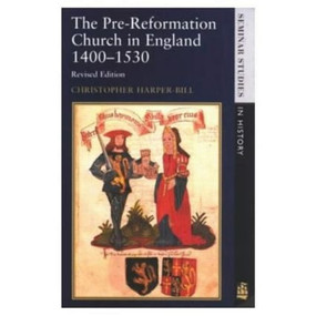 The Pre-Reformation Church in England 1400-1530 - 9780582289895 by Christopher Harper-Bill, 9780582289895