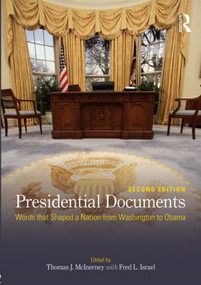 Presidential Documents (Words that Shaped a Nation from Washington to Obama) - 9780415895750 by Thomas J. McInerney, Fred L. Israel, 9780415895750