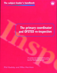 The Primary Coordinator and OFSTED Re-Inspection by Mr Phil Gadsby, 9780750706995
