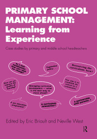 Primary School Management: Learning from Experience (Case Studies by Primary and Middle School Headteachers) - 9780700512539 by Eric Briault, Neville West, 9780700512539