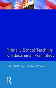 Primary School Teaching and Educational Psychology - 9780582497160 by David Galloway, Anne Edwards, 9780582497160