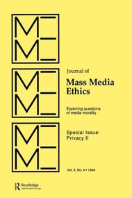 Privacy II (Exploring Questions of Media Morality: A Special Issue of the journal of Mass Media Ethics) by Jay Black, 9780805899504