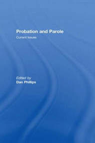 Probation and Parole by Dan Phillips, 9780789037855