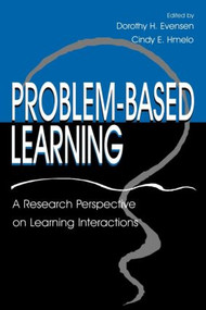 Problem-based Learning (A Research Perspective on Learning Interactions) by Dorothy H. Evensen, Cindy E. Hmelo, Cindy E. Hmelo-Silver, 9780805826456