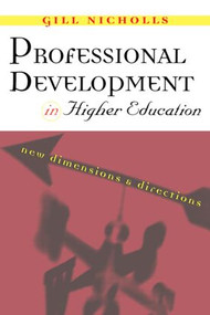 Professional Development in Higher Education (New Dimensions and Directions) - 9780749432072 by Gill Nicholls, 9780749432072