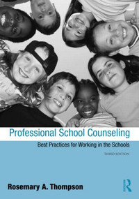Professional School Counseling (Best Practices for Working in the Schools, Third Edition) by Rosemary Thompson, Dr. Rosemary Thompson, 9780415998499