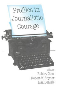 Profiles in Journalistic Courage - 9780765807960 by Lisa DeLisle, 9780765807960