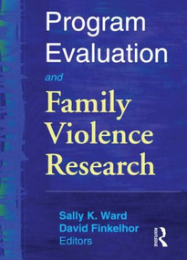 Program Evaluation and Family Violence Research - 9780789011855 by Sally K. Ward, David Finkelhor, 9780789011855