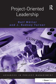 Project-Oriented Leadership by Ralf Muller, J Rodney Turner, 9780566089237