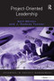 Project-Oriented Leadership by Ralf Muller, J Rodney Turner, 9780566089237