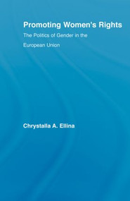 Promoting Women's Rights (Politics of Gender in the European Union) by Chrysttala Ellina, 9780415861076
