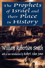 The Prophets of Israel and their Place in History - 9780765807489 by William Smith, 9780765807489
