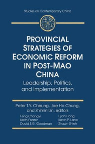 Provincial Strategies of Economic Reform in Post-Mao China (Leadership, Politics, and Implementation) - 9780765601476 by Peter T.Y. Cheung, Jae Ho Chung, Zhimin Lin, 9780765601476