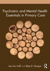 Psychiatric and Mental Health Essentials in Primary Care - 9780415780919 by Lee Ann Hoff, Betty Morgan, 9780415780919