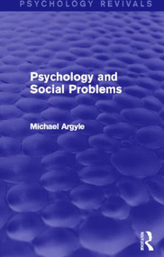 Psychology and Social Problems (Psychology Revivals) by Michael Argyle, 9780415838382